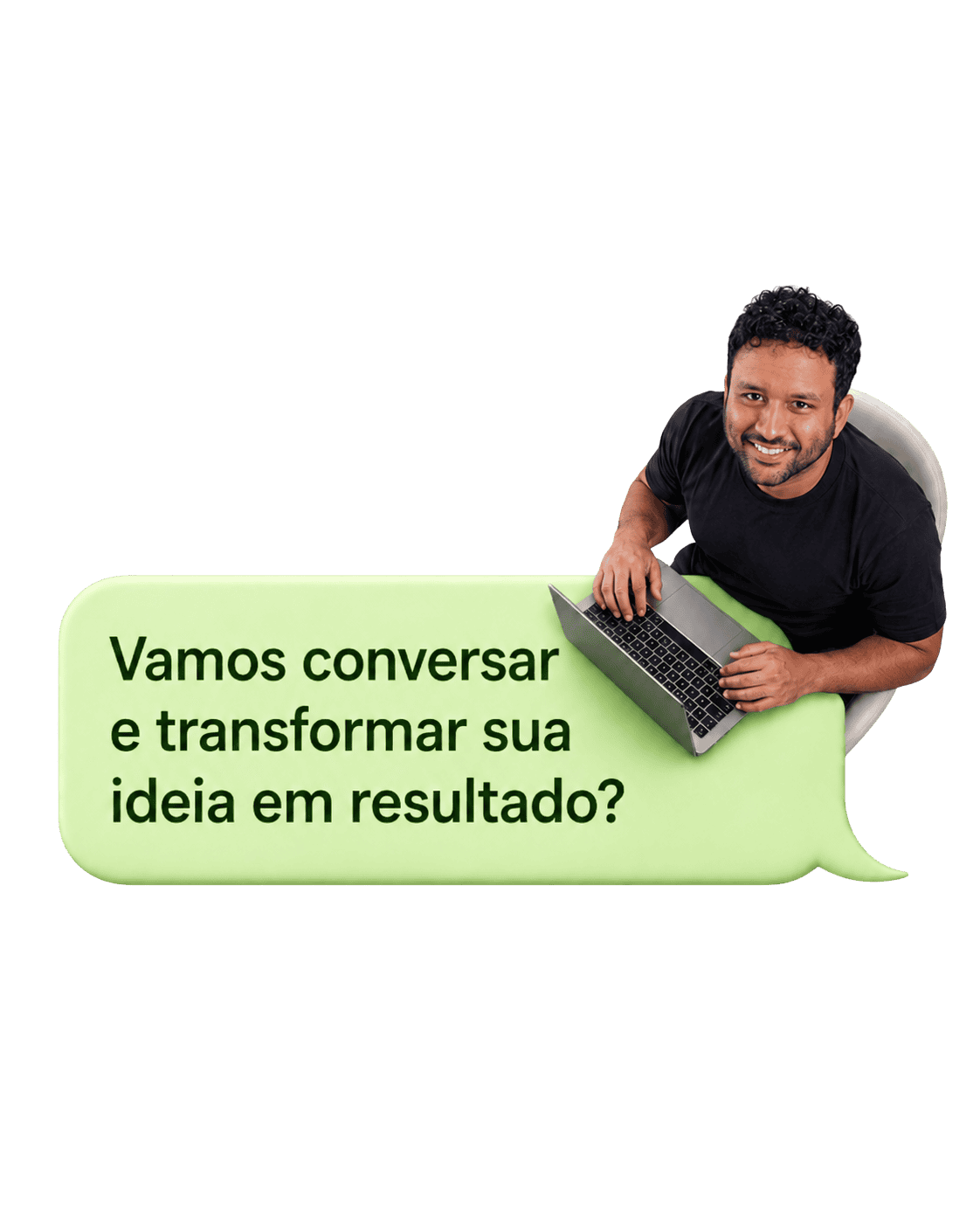 Francisco Fogaça com um notebook ao lado da frase: Vamos conversar e transformar sua ideia em resultado?