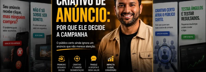 Criativo de anúncio: por que ele decide a campanha