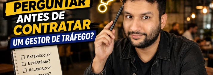 O que perguntar antes de contratar um gestor de tráfego