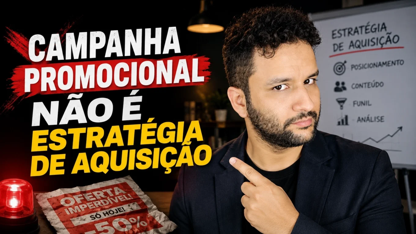 Campanha promocional não é estratégia de aquisição